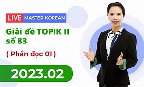 Giải Đề Đọc Topik 2 Lần 83 Nghe Tiếng Anh