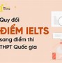 Quy Đổi Điểm Ielts Thi Tốt Nghiệp 2023