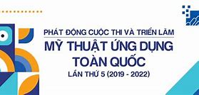 Triển Lãm Mỹ Thuật Toàn Quốc 2022 Là Gì